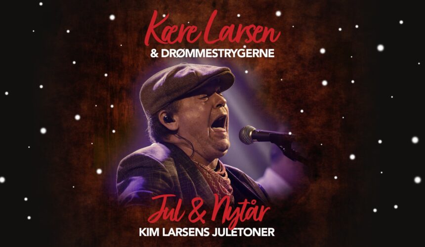 Kære Larsen - Jul & Nytår i Kim Larsens toner